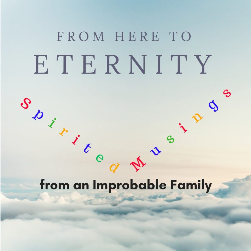 Improbable People Ministries - From Here to Eternity